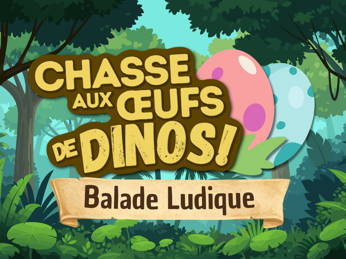 Balade Ludique - La Chasse aux Œufs de Dinos